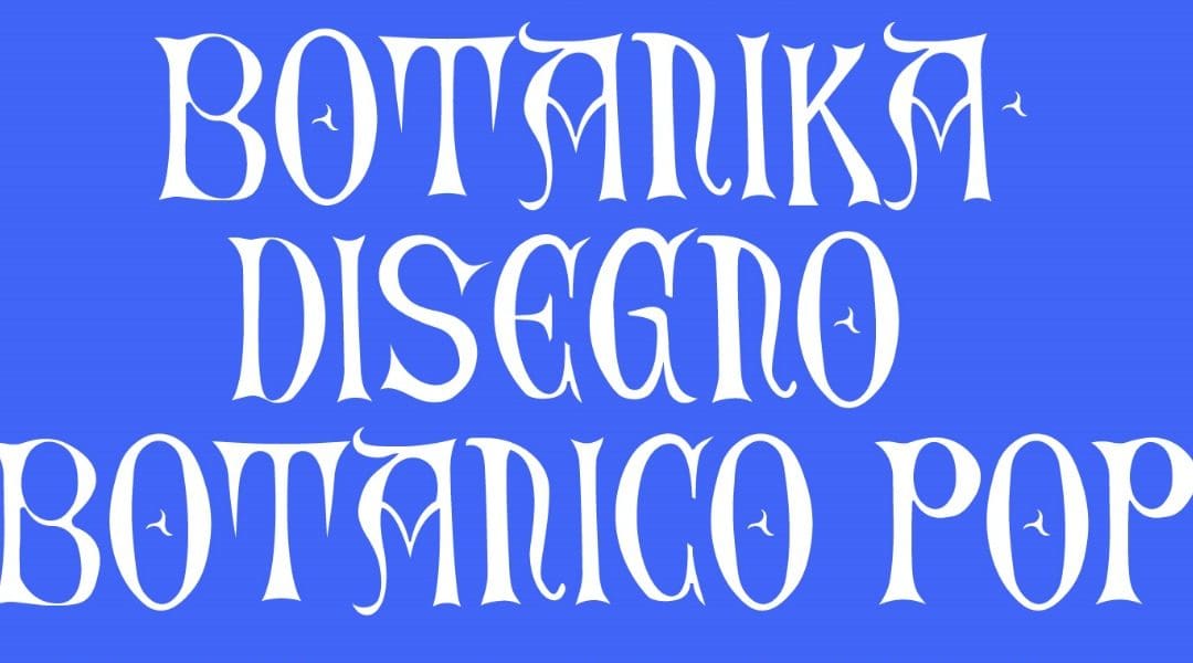 BOTANIKA: Disegno botanico pop con Marta Scalvi